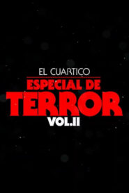 El Cuartico Especial de Terror – Vol.2