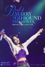 BOL4: MERRY GO ROUND THE MOVIE