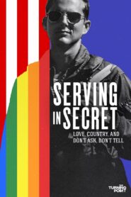 Serving in Secret: Love, Country, and Don’t Ask, Don’t Tell