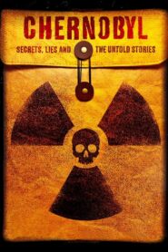 Chernobyl: Secrets, Lies and the Untold Stories