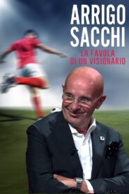 Arrigo Sacchi – La favola di un visionario