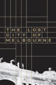 The Lost City of Melbourne