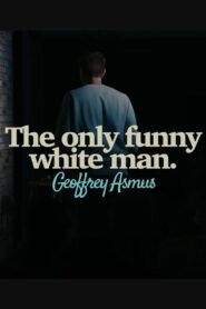 Geoffrey Asmus: The Only Funny White Man