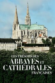 Les Trésors des abbayes et des cathédrales françaises