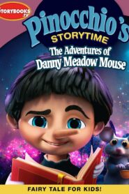 Pinocchio’s Storytime: The Adventures of Danny Meadow Mouse