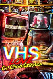 VHS Love: Cult Cinema Obsession