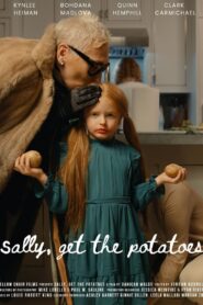 Sally, Get the Potatoes