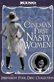 Cinema’s First Nasty Women