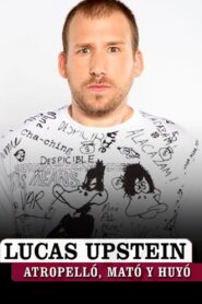 Lucas Upstein: Atropelló, Mató y Huyó