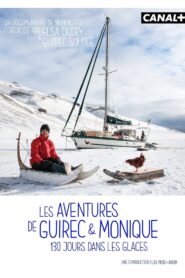 Les aventures de Guirec & Monique, 130 jours dans les glaces