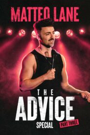 Matteo Lane: The Advice Special Part 3