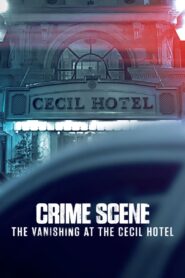 Crime Scene: The Vanishing at the Cecil Hotel: Season 1