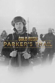 Gold Rush: Parker’s Trail: Season 1