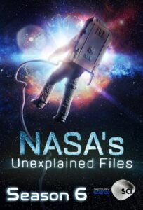 NASA’s Unexplained Files: Season 6