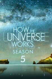 How the Universe Works: Season 5