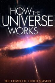 How the Universe Works: Season 10