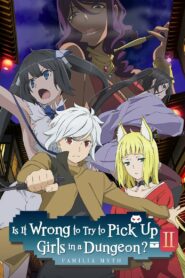 Is It Wrong to Try to Pick Up Girls in a Dungeon?: Season 2