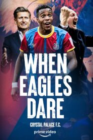 When Eagles Dare: Crystal Palace F.C.