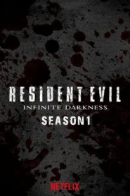 RESIDENT EVIL: Infinite Darkness: Season 1