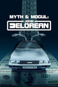 Myth & Mogul: John DeLorean: Season 1